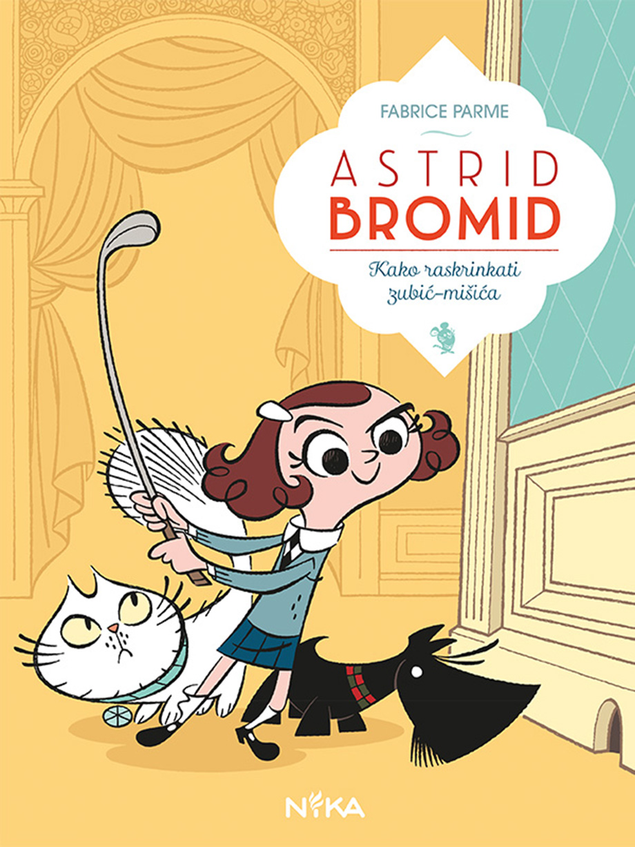 Astrid Bromid: Kako raskrinkati zubić mišića; i nastavci Astrid Bromid: Kako raskrinkati zubić mišića; i nastavci
