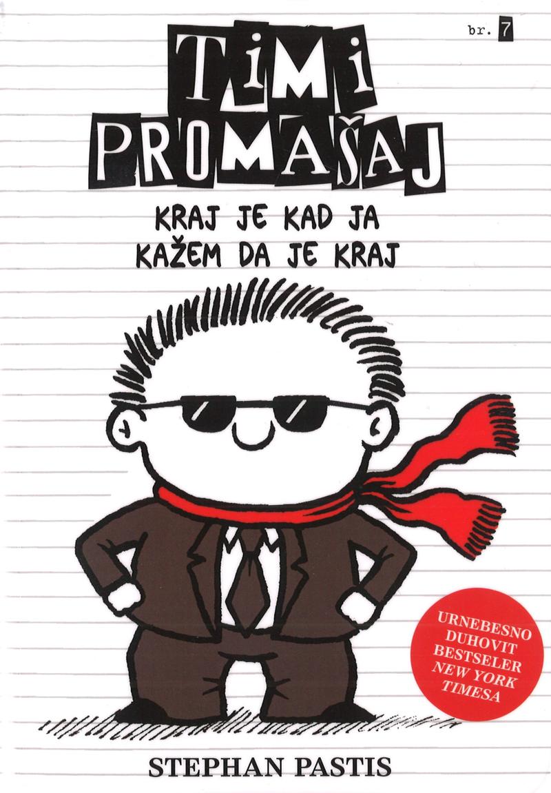 Timi Promašaj: kraj je kad ja kažem da je kraj; i nastavci